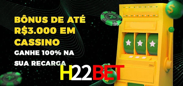 H22Bet melhor bônus de depósito